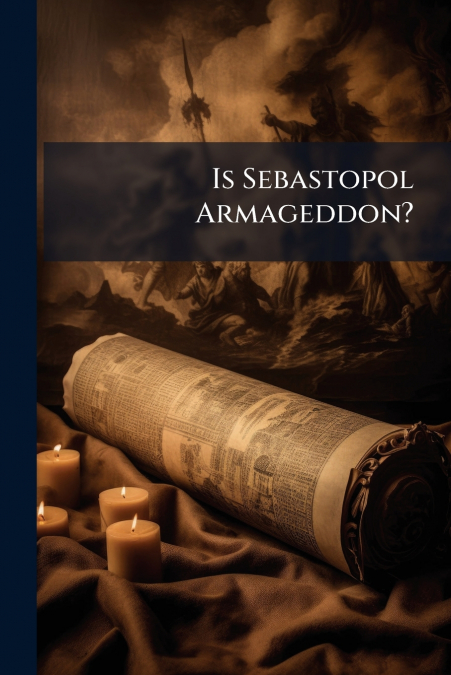 Is Sebastopol Armageddon?
