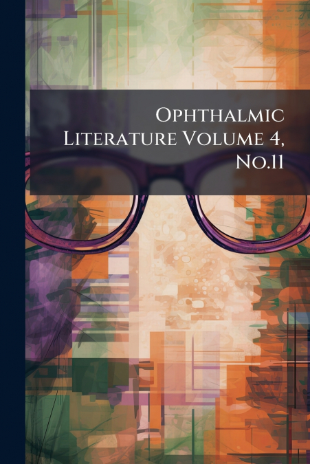 Ophthalmic Literature Volume 4, No.11