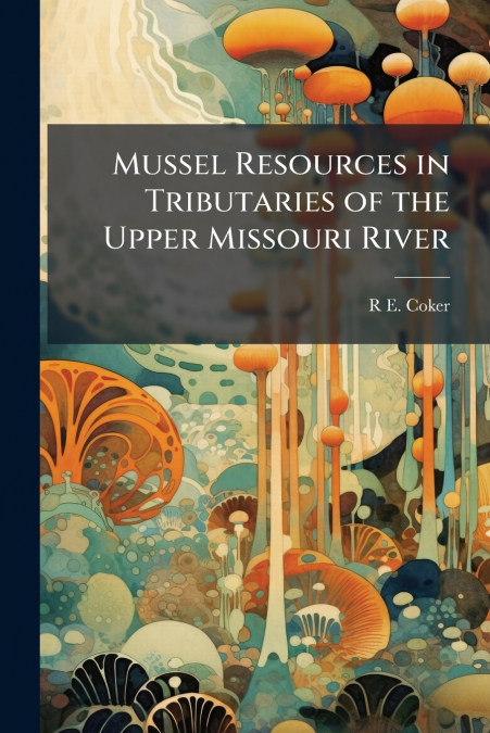 Mussel Resources in Tributaries of the Upper Missouri River