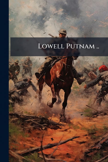 Lowell Putnam ..