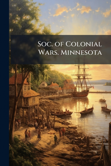 Soc. of Colonial Wars. Minnesota