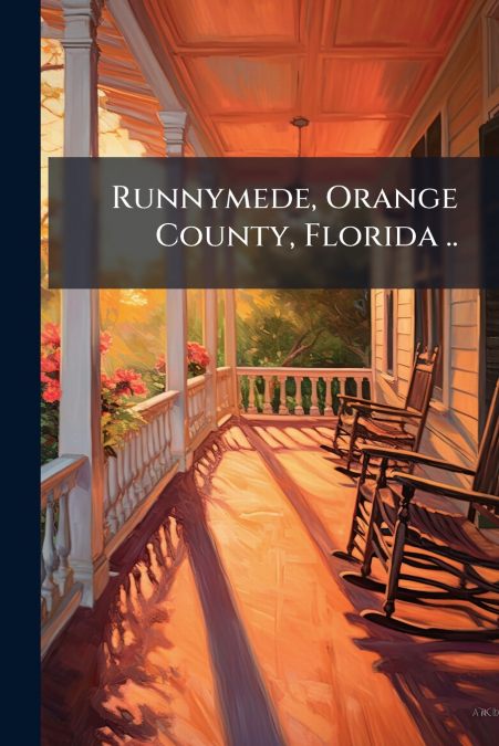 Runnymede, Orange County, Florida ..