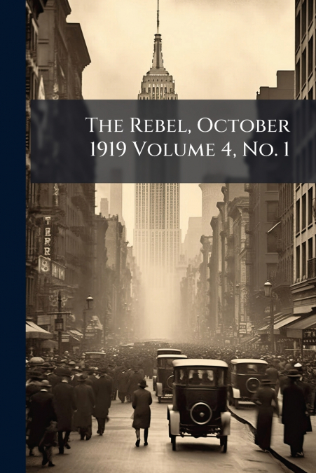 The Rebel, October 1919 Volume 4, No. 1