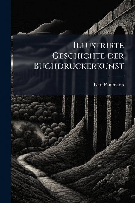 Illustrirte Geschichte der Buchdruckerkunst