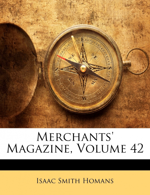 Merchants’ Magazine, Volume 42