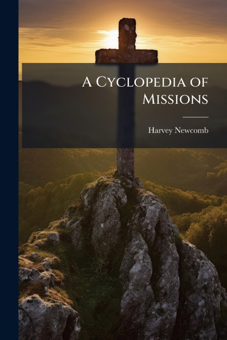 A Cyclopedia of Missions