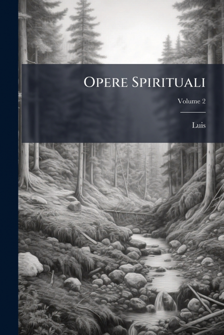 Opere Spirituali; Volume 2