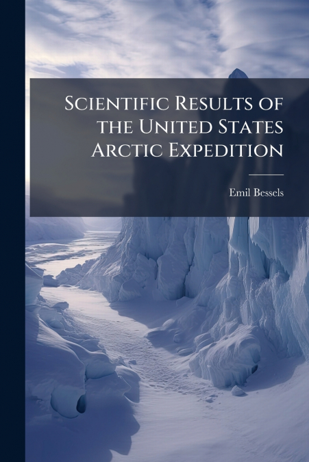 Scientific Results of the United States Arctic Expedition