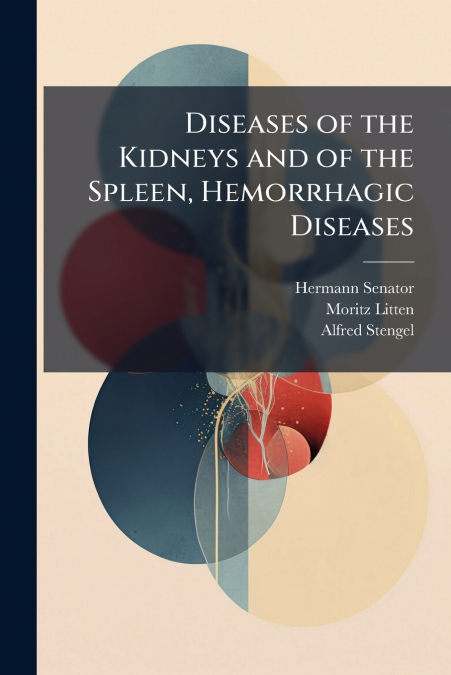 Diseases of the Kidneys and of the Spleen, Hemorrhagic Diseases