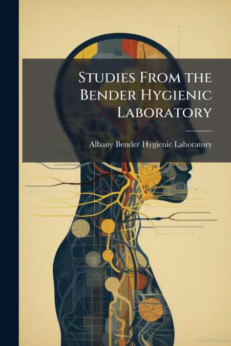Studies From the Bender Hygienic Laboratory