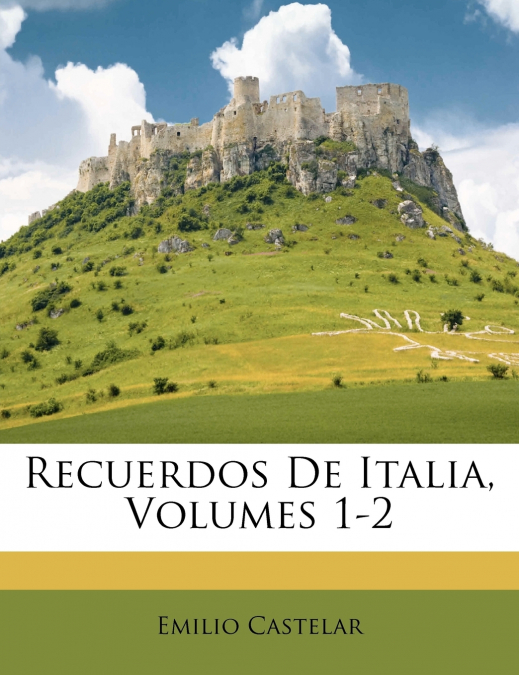 Recuerdos De Italia, Volumes 1-2