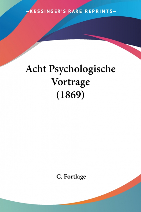Acht Psychologische Vortrage (1869)