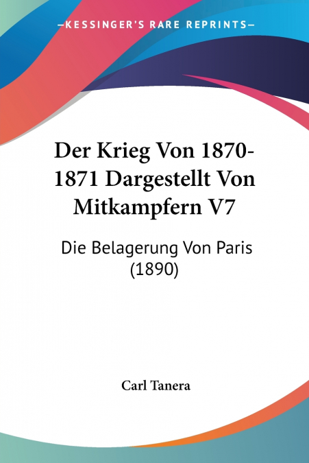 Der Krieg Von 1870-1871 Dargestellt Von Mitkampfern V7