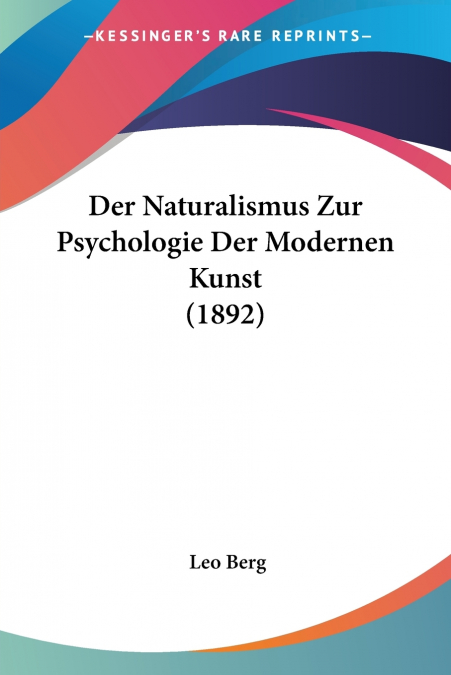 Der Naturalismus Zur Psychologie Der Modernen Kunst (1892)