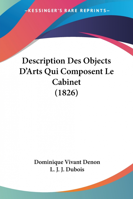 Description Des Objects D’Arts Qui Composent Le Cabinet (1826)