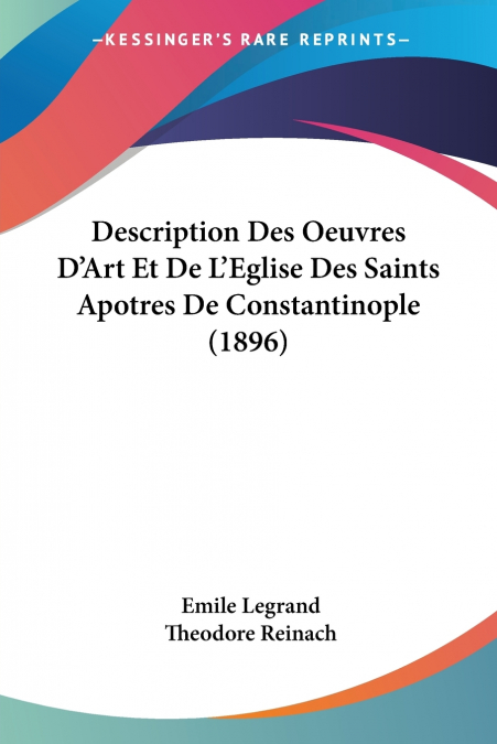 Description Des Oeuvres D’Art Et De L’Eglise Des Saints Apotres De Constantinople (1896)