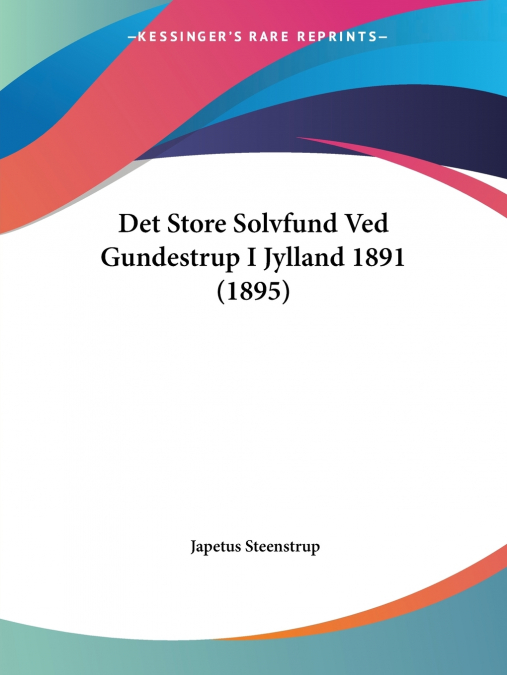 Det Store Solvfund Ved Gundestrup I Jylland 1891 (1895)
