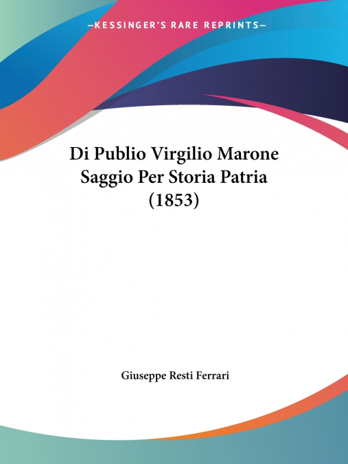 Di Publio Virgilio Marone Saggio Per Storia Patria (1853)