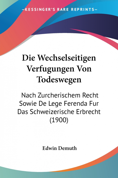 Die Wechselseitigen Verfugungen Von Todeswegen