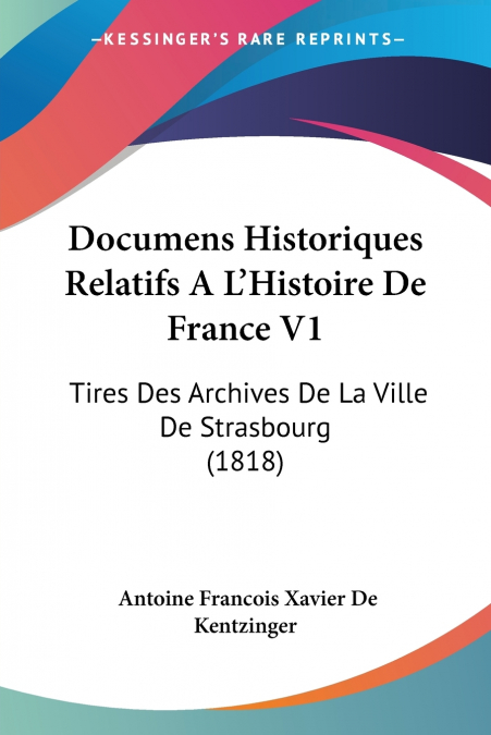 Documens Historiques Relatifs A L’Histoire De France V1