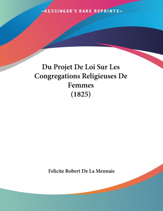 Du Projet De Loi Sur Les Congregations Religieuses De Femmes (1825)
