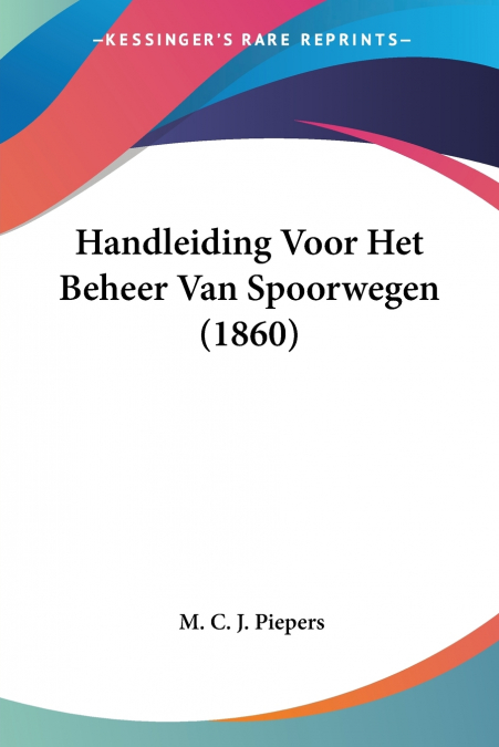 Handleiding Voor Het Beheer Van Spoorwegen (1860)