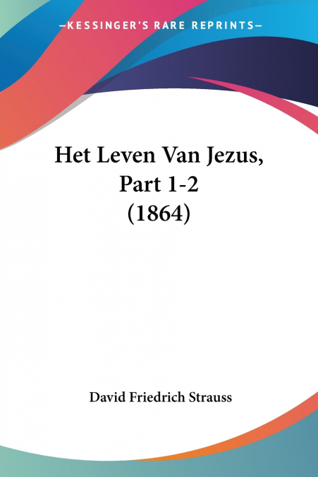 Het Leven Van Jezus, Part 1-2 (1864)
