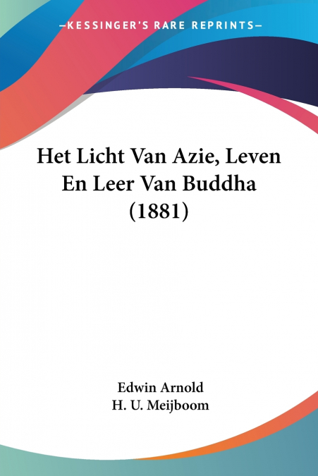 Het Licht Van Azie, Leven En Leer Van Buddha (1881)