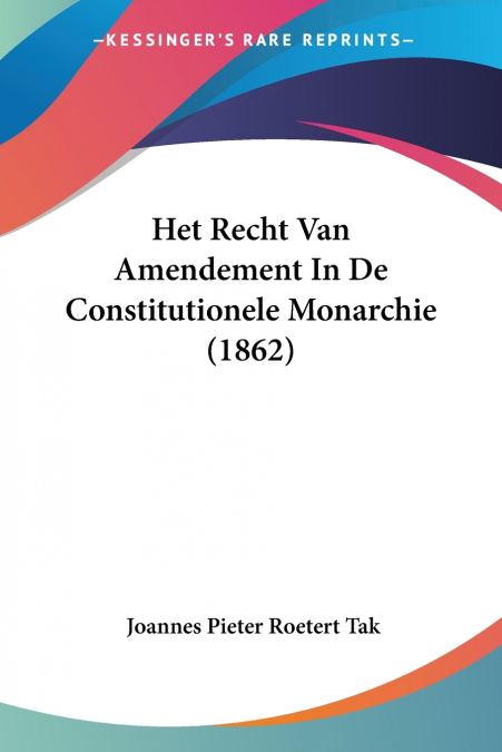 Het Recht Van Amendement In De Constitutionele Monarchie (1862)