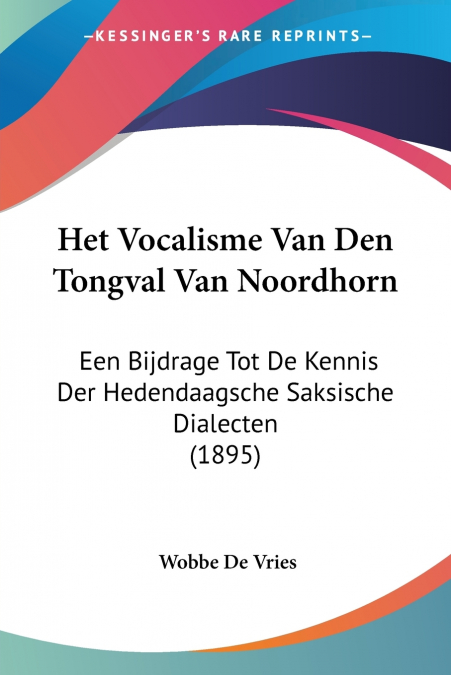 Het Vocalisme Van Den Tongval Van Noordhorn