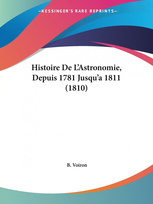 Histoire De L’Astronomie, Depuis 1781 Jusqu’a 1811 (1810)