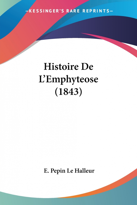 Histoire De L’Emphyteose (1843)