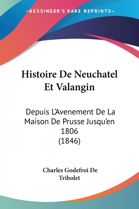 Histoire De Neuchatel Et Valangin