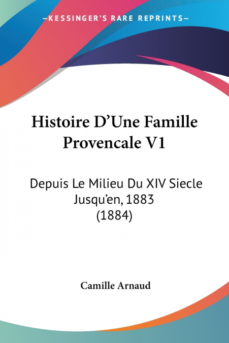 Histoire D’Une Famille Provencale V1