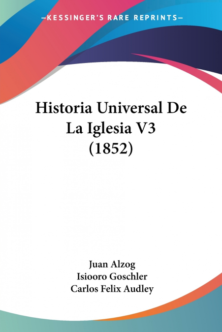 Historia Universal De La Iglesia V3 (1852)