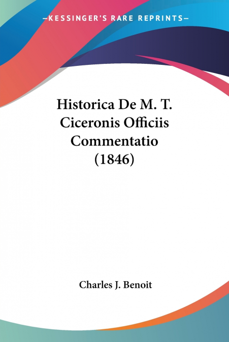 Historica De M. T. Ciceronis Officiis Commentatio (1846)