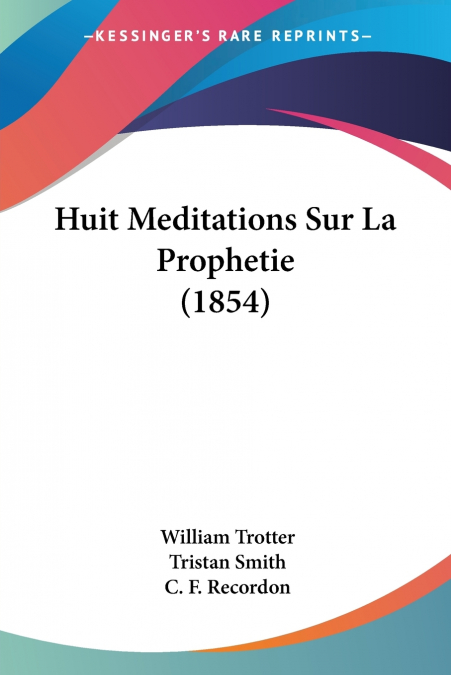 Huit Meditations Sur La Prophetie (1854)