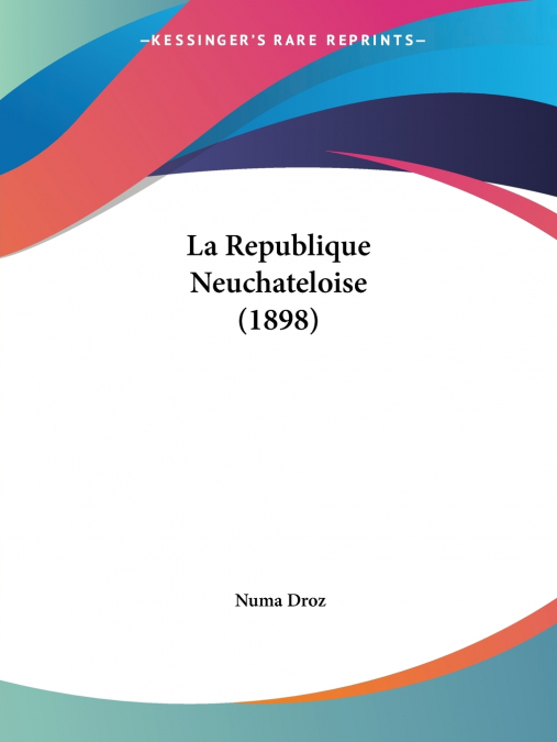 La Republique Neuchateloise (1898)