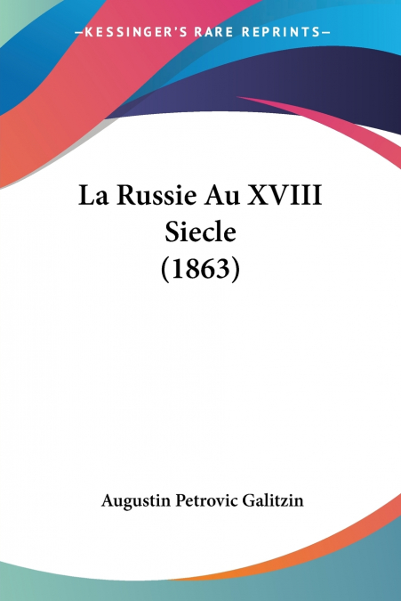 La Russie Au XVIII Siecle (1863)