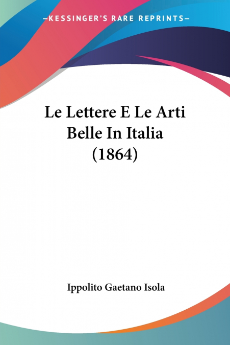 Le Lettere E Le Arti Belle In Italia (1864)
