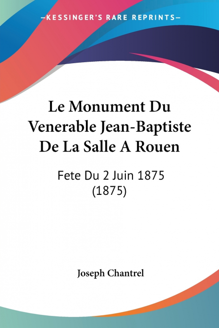Le Monument Du Venerable Jean-Baptiste De La Salle A Rouen