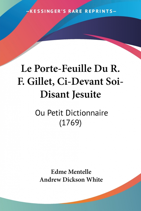 Le Porte-Feuille Du R. F. Gillet, Ci-Devant Soi-Disant Jesuite