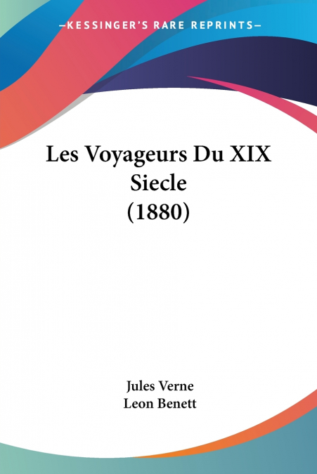 Les Voyageurs Du XIX Siecle (1880)