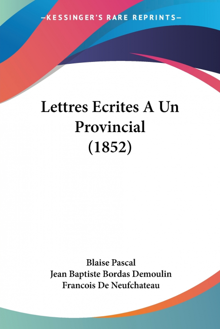 Lettres Ecrites A Un Provincial (1852)