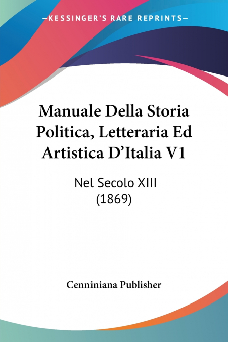 Manuale Della Storia Politica, Letteraria Ed Artistica D’Italia V1