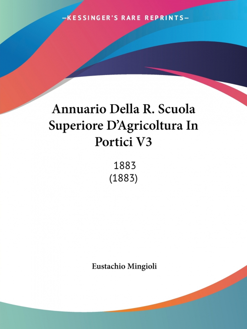 Annuario Della R. Scuola Superiore D’Agricoltura In Portici V3