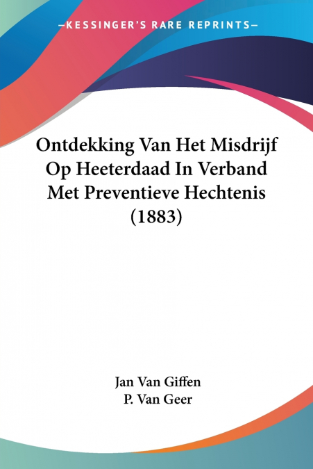 Ontdekking Van Het Misdrijf Op Heeterdaad In Verband Met Preventieve Hechtenis (1883)