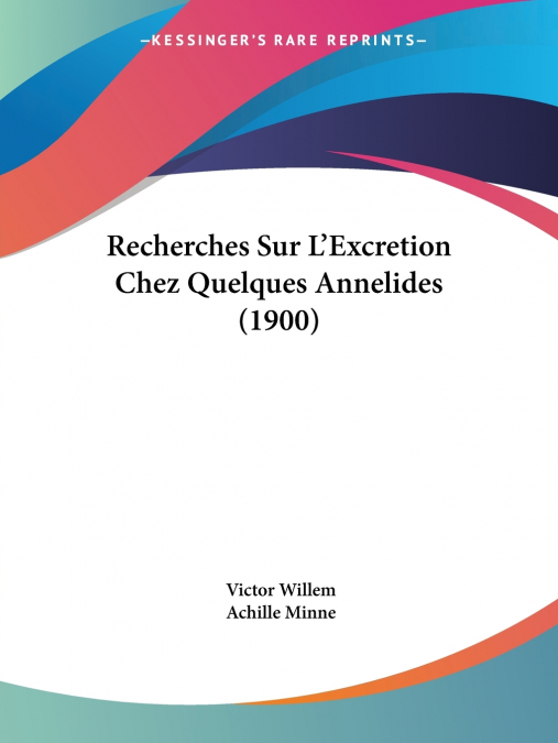Recherches Sur L’Excretion Chez Quelques Annelides (1900)