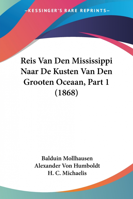 Reis Van Den Mississippi Naar De Kusten Van Den Grooten Oceaan, Part 1 (1868)