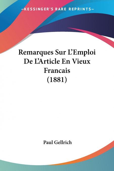 Remarques Sur L’Emploi De L’Article En Vieux Francais (1881)